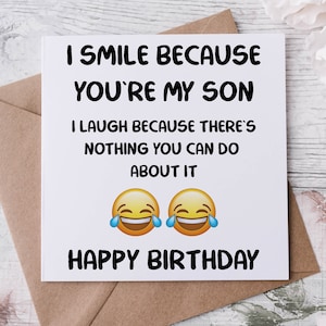Carte d'anniversaire humoristique adulte grossière pour fils, je souris parce que vous ne pouvez rien y faire 40e, 50e, 60e, 70e