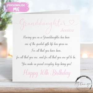 May include: A white birthday card with pink text. The card says "Granddaughter" and "Happy 16th Birthday". It includes a personalized name and a loving message. The card is designed for a special occasion.