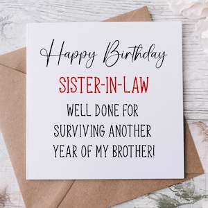 Carte d'anniversaire drôle de belle-soeur Bravo pour avoir survécu à une autre année avec mon frère Carte pour elle/lui