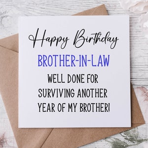 Carte d'anniversaire drôle de beau-frère Bravo pour avoir survécu à une autre année avec mon frère Carte pour elle/lui