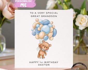 May include: A greeting card with the text "TO A VERY SPECIAL GREAT GRANDSON" and "HAPPY 1ST BIRTHDAY DAXTON". The card features a brown teddy bear holding a bunch of blue and tan balloons. The words "PERSONALISE ME" are at the top.