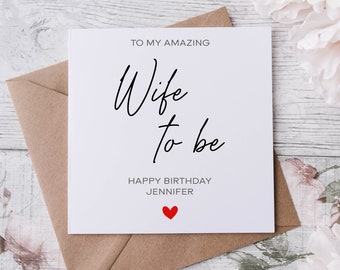 Personalised Wife to Be Birthday Card, To My Amazing Wife to Be, Fiance, Wifey