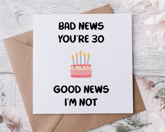 30th Birthday Card Funny Bad News Good News Card for Her/him - Etsy New Zealand 30th Birthday Card Funny Bad News Good News Card for Her/him - Etsy New Zealand