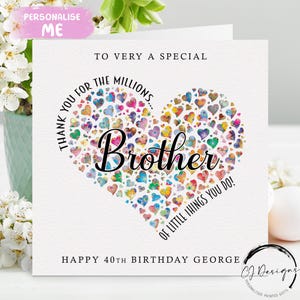 Tarjeta de cumpleaños personalizada para hermano: "Gracias por todo lo que me has dado" (forma de corazón) - Cualquier edad: 30, 35, 40, 45, 50, 55, 60, 65, 70 y 75 años