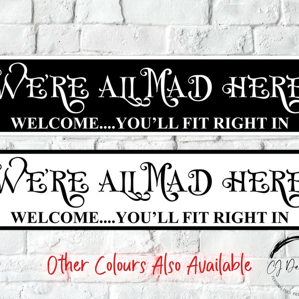 Plaque acrylique inspirée d'Alice au Pays des Merveilles « We're All Mad Here. Welcome... You'll Fit Right In » Plaque de bienvenue pour porte, décoration d'intérieur, imperméable