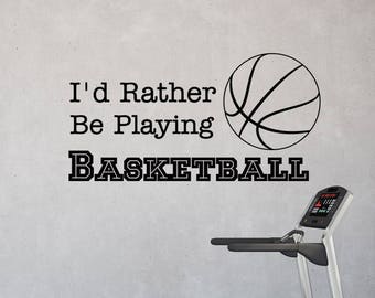 I/'d Rather be Playing Basketball Vinyl Wall Decal Sticker Home Decor Sports