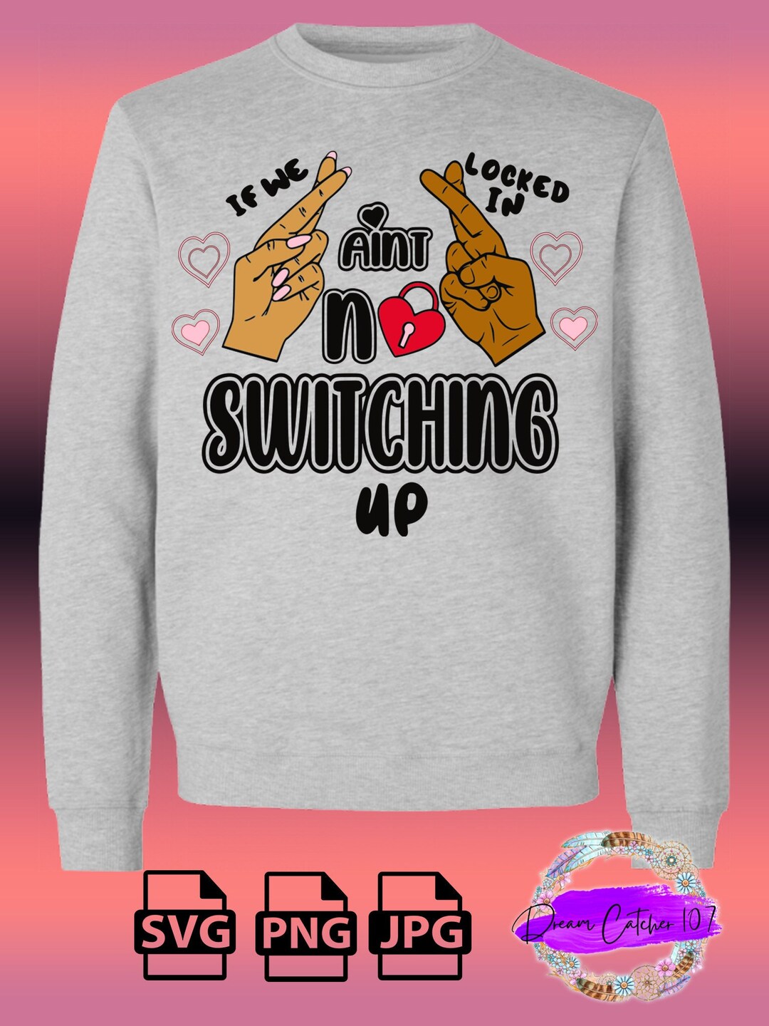 If We Locked in Aint No Switching Up Etsy