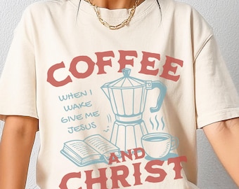 Coffee and Christ Comfort Colors® Shirt, Preppy Christian Oversized Tee, Retro Coffee Club God Is Good Shirt, Aesthetic Teen Baptism Gift