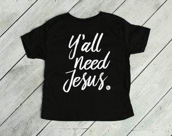Y'all need Jesus / Toddler Unisex Short Sleeve Trendy Tee