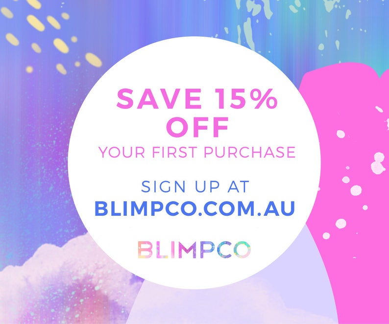 May include: A white circle with the text "SAVE 15% OFF YOUR FIRST PURCHASE SIGN UP AT BLIMPCO.COM.AU BLIMPCO" on a colorful background with pink, blue, and yellow abstract shapes.