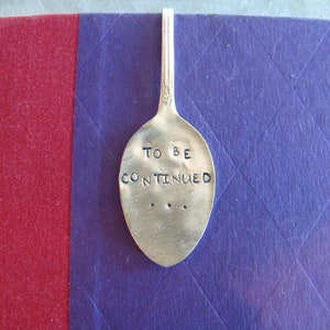 Silverware Bookmark Spoon Bookmark To Be Continued Stamped Spoon