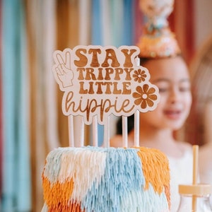 stay trippy little hippie / wood cake topper / hippie collection