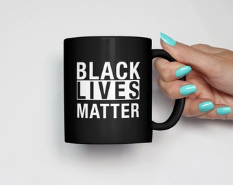 Black Lives Matter Mug. Racial Equality Coffee Mug