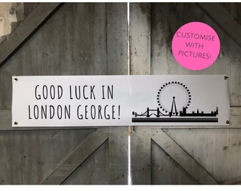 Moving Away Banner  - Good Luck - London  - Traveller Friend - Going Travelling - Moving Country - Moving House - Party Banner - Party Decor