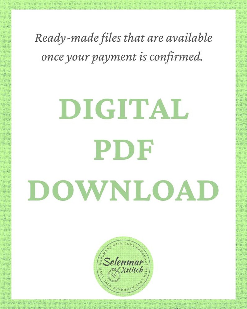 Puede incluir: Gr&aacute;fico de descarga digital verde y blanco con el texto "Archivos listos para usar disponibles una vez que se confirme su pago. DESCARGA DIGITAL PDF" y un logotipo que dice "Selenmar Xstitch Hecho a mano con amor".
