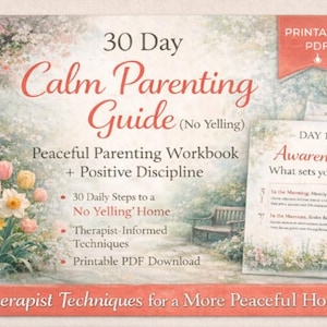 Peut inclure: Un guide PDF imprimable intitulé "30 Day Calm Parenting Guide (No Yelling)". La couverture présente des illustrations florales et du texte promouvant des techniques de parentalité paisible et un cahier d'exercices. Inclut "30 étapes quotidiennes vers une maison sans cris".