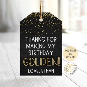 May include: Black and gold birthday favor tag with gold confetti and the text "Thanks for making my birthday golden! Love, Ethan". You print or we ship!
