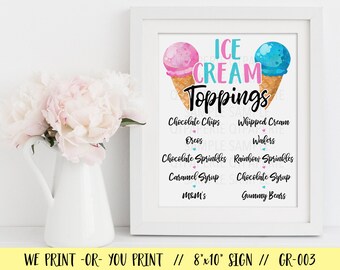 May include: A printable 8x10 inch sign with the text "ICE CREAM Toppings" in blue and pink lettering. The sign lists various ice cream toppings, including chocolate chips, whipped cream, Oreos, wafers, chocolate sprinkles, rainbow sprinkles, caramel syrup, chocolate syrup, M&Ms, and gummy bears.