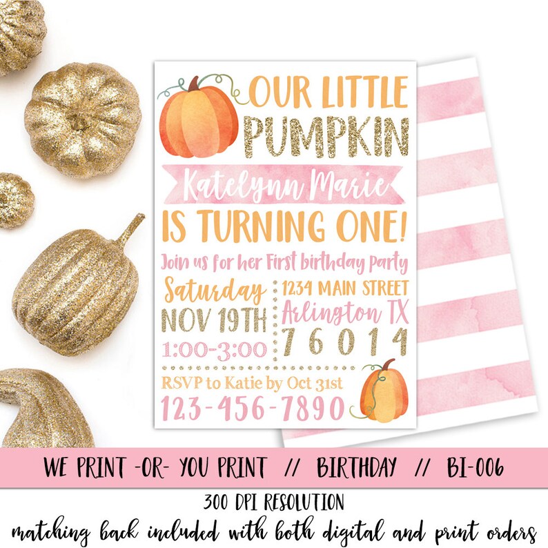 May include: A birthday party invitation with a pumpkin theme. The invitation features the text "Our Little Pumpkin" and "Katelynn Marie is Turning One!" with event details. Gold glitter pumpkins are scattered around the invitation.