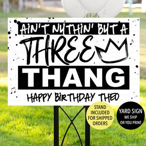 Ain&#39;t Nothing But a 3 Thang Birthday Sign, Three Thang Welcome Sign, Printed Hip Hop Yard Sign, Hip Hop 3rd Birthday Welcome Sign, Nothin