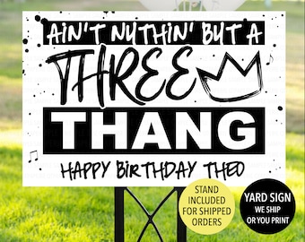 Ain't Nothing But a 3 Thang Birthday Sign, Three Thang Welcome Sign, Printed Hip Hop Yard Sign, Hip Hop 3rd Birthday Welcome Sign, Nothin