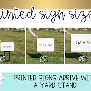 May include: Three white signs with black text showing different sizes: 12" x 18", 18" x 24", and 24" x 36". Each sign is on a black metal yard stand. The text "PRINTED SIGNS ARRIVE WITH A YARD STAND" is below the signs.