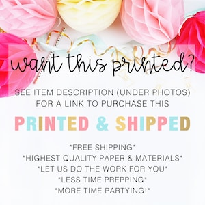 May include: A graphic with the text "want this printed?" in pink, yellow, and blue lettering. The text "SEE ITEM DESCRIPTION (UNDER PHOTOS) FOR A LINK TO PURCHASE THIS" is in black text. The text "PRINTED & SHIPPED" is in pink, yellow, and blue lettering. The text "*FREE SHIPPING* *HIGHEST QUALITY PAPER & MATERIALS* *LET US DO THE WORK FOR YOU* *LESS TIME PREPPING* *MORE TIME PARTYING!" is in black text.