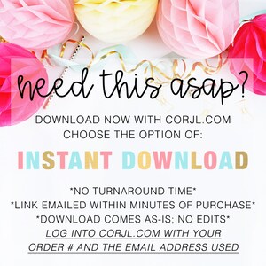 May include: A pink, yellow, and blue graphic with the text "need this asap?" and "INSTANT DOWNLOAD". The text below explains that the download is available immediately and that no edits are possible. The text also includes the website address "corjl.com".