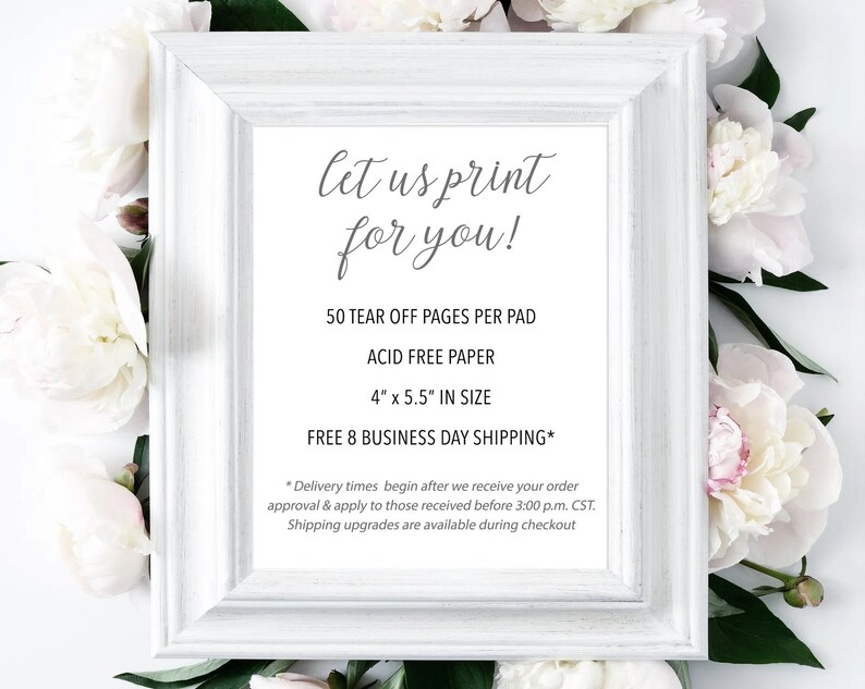 May include: White frame with a sign that says "Let us print for you!"  50 tear off pages per pad, acid free paper, 4" x 5.5" in size, free 8 business day shipping.  Delivery times begin after we receive your order approval and apply to those received before 3:00 p.m. CST. Shipping upgrades are available during checkout.