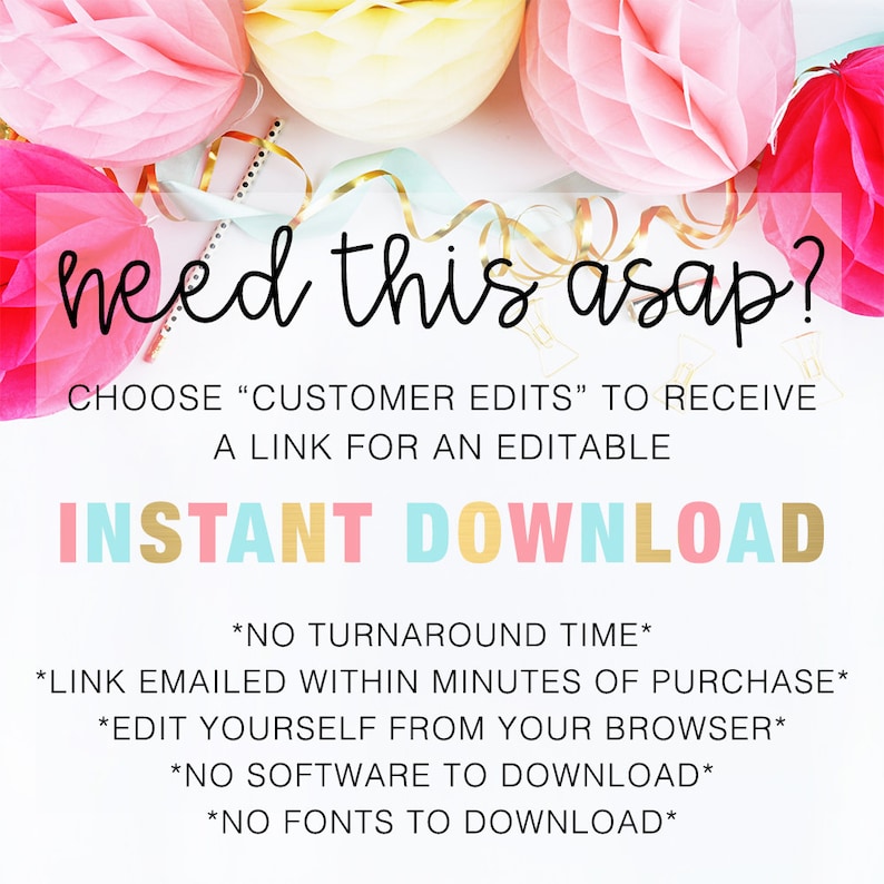 May include: A digital graphic with the words "need this asap?" and "INSTANT DOWNLOAD". The image features pink and yellow paper decorations, gold ribbon, and text stating "NO TURNAROUND TIME" and other details about the product.