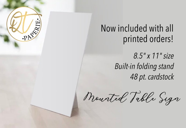 May include: White 8.5 x 11 inch mounted table sign with a built-in folding stand. The sign is made of 48 pt. cardstock. "Now included with all printed orders!" text is visible on the sign.