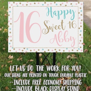 May include: Pink and gold 16th birthday yard sign with the text "Happy Sweet 16 Abby" on a white background with a pink and blue polka dot border.