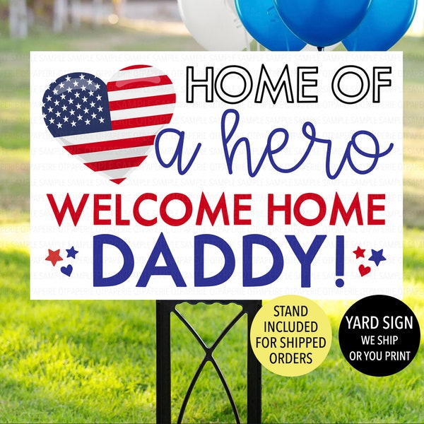 Welcome Home Daddy Yard Sign, Military Homecoming Sign, Deployment Sign, Welcome Home Yard Sign, Home of a Hero Yard Sign, Soldier Sign