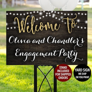 May include: Welcome to Olivia and Chandler's Engagement Party sign with a rustic wood background and gold glitter lettering. The sign has a stand included for shipped orders or you can print your own.