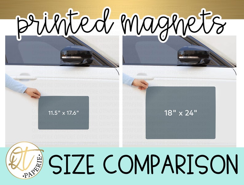 May include: Size comparison of two printed magnets. The smaller magnet is 11.5 inches by 17.6 inches. The larger magnet is 18 inches by 24 inches. Both magnets are gray and are shown on a white car.