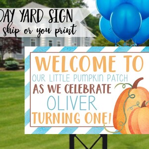 May include: A blue and orange welcome sign with a pumpkin theme. The sign says "Welcome to our little pumpkin patch as we celebrate Oliver turning one!"