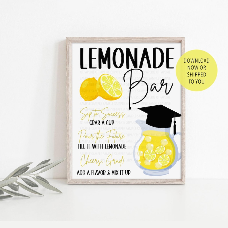 May include: A printable sign for a graduation party lemonade bar. The sign is white with black text and yellow lemons. The text reads "Lemonade Bar", "Sip to Success, Grab a Cup", "Pour the Future, Fill it with Lemonade", "Cheers, Grad!" and "Add a Flavor & Mix it Up".