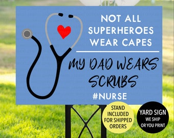 Superhero Nurse Yard Sign, Thank You Nurses Yard Sign, Not All Superheros Wear Capes Sign, Nurse Appreciation, Dad Nurse Sign, Wears Scrubs