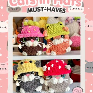 May include: Four crocheted plush cats with large dark eyes and white whiskers, each wearing a different hat: a pink strawberry, a green frog, a yellow chick, and a red mushroom. The text "Cats in Hats MUST-HAVES" is displayed at the top.