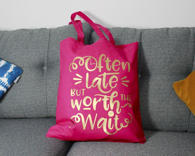 a Funny Tote for Friends who are always running late Gift for Her Pink and Gold Often Late Tote Bag Navy Blue /& Gold Funny Quotes