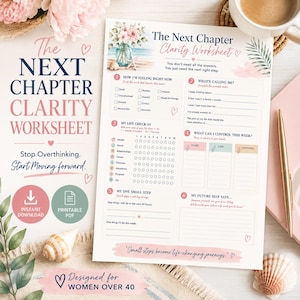 Könnte beinhalten: Ein druckbares Arbeitsblatt mit dem Titel The Next Chapter Clarity Worksheet, das Abschnitte für Gefühle, Lebensbilanz und Zielsetzung enthält. Das Dokument umfasst florale Illustrationen, einen Seestern und Textaufforderungen zur Reflexion.