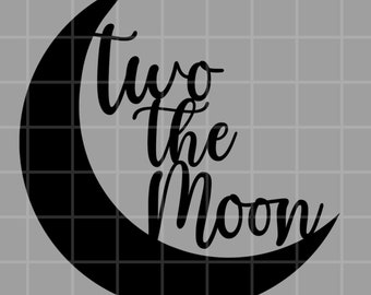 Two the Moon Digital Download, SVG, PNG, Cake Topper, 2nd Birthday