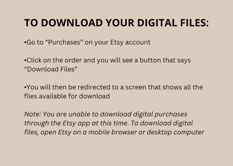 Op de afbeelding: Tekstuele instructies over het downloaden van digitale bestanden van Etsy. De instructies leggen uit hoe je toegang krijgt tot de bestanden via de Etsy-website en merken op dat digitale aankopen niet kunnen worden gedownload via de Etsy-app.