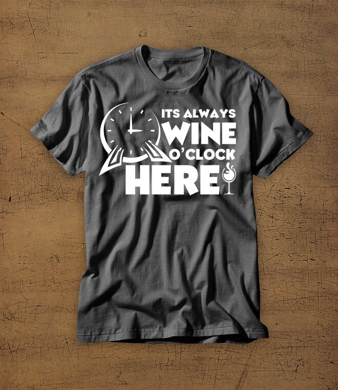 Its Always Wine O'Clock Here | Food and Wine Festival | Disney Vacation Tee | Disney World | EPCOT | Funny | Walt Disney | Wine | Good Times