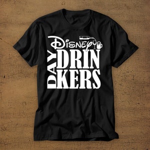Disney Day Drinkers | Disney Vacation Tee | Disney World | EPCOT | Walt Disney | Funny | Disneyland | Magic Kingdom | Hollywood Studios