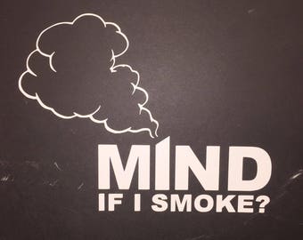Mind If I Smoke? | Sticker | Vinyl | Decal | Diesel | Boosted |Turbo | Truck | Enthusiast | TDI  | Dirtymax | Roll Coal