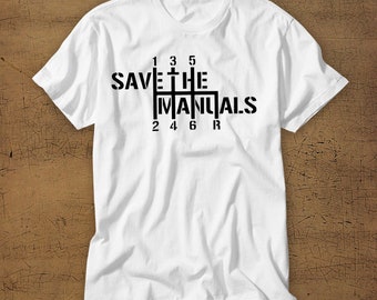 Save The Manuals Tshirt Tee Shirt Stick Shift 5 Spd 6 Speed Three Pedals Drag Drift Car Cars Carshow Enthusiast Race Racecar
