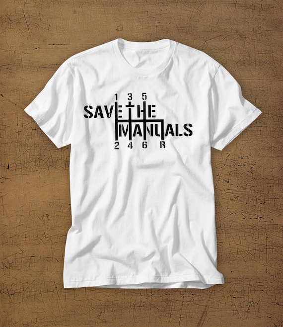 Save The Manual Transmission T Shirt 3 Pedals Stick Shift Save The Manual Transmission T Shirt 3 Pedals Stick Shift