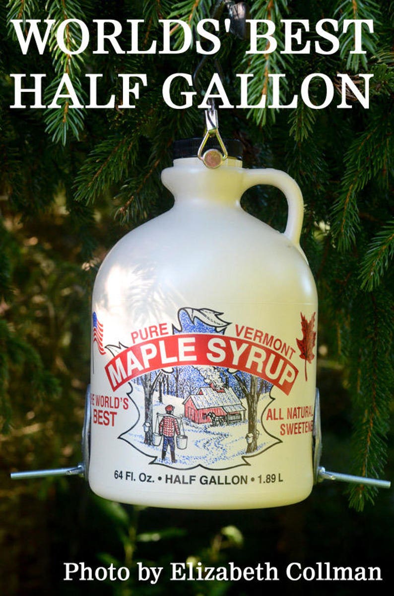 Half Gallon VT Bird Feeders Vermont Maple Syrup Jug Birdfeeders HALF