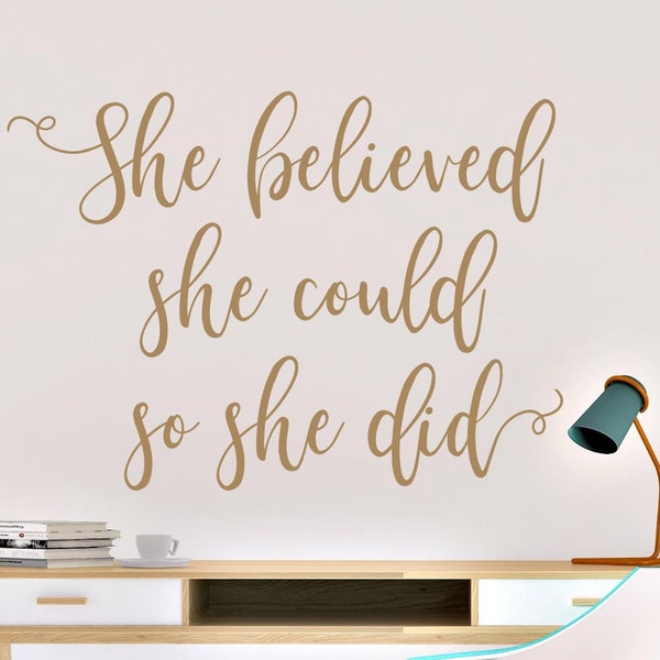 She believed she could so she did wall decal - Inspirational wall decal for girls - Believe in yourself wall decal - Confidence quote